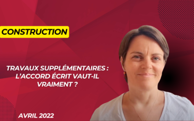 Travaux supplémentaires : l’accord écrit vaut-il vraiment ?