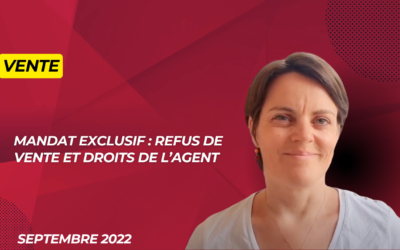 Mandat exclusif : refus de vente et droits de l’agent