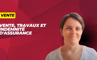 Vente immobilière et assurance : attention à l’indemnité