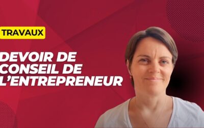 Devoir de conseil de l’entreprise de travaux