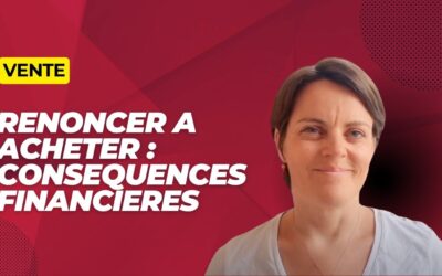 Renonciation à une vente : attention à la clause de dédit