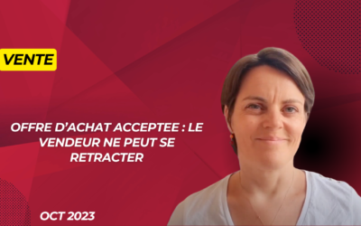 Offre d’achat acceptée : le vendeur ne peut se rétracter