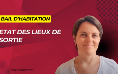 Etat des lieux de sortie en bail d’habitation