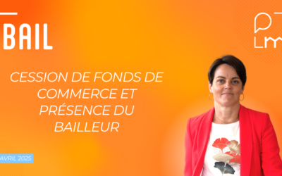 Cession de fonds de commerce et présence du bailleur