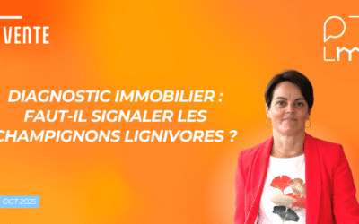 Diagnostic immobiliers :signaler les champignons lignivores?