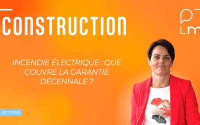 Incendie électrique : que couvre la garantie décennale ?
