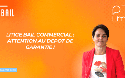 Litige bail commercial : attention au dépôt de garantie !
