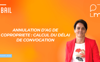 Annulation d&rsquo;AG de copro : calcul du délai de convocation