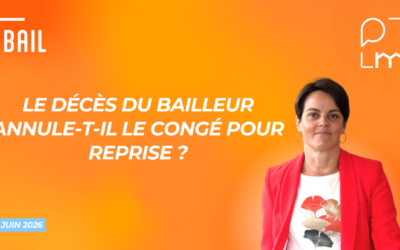 Le décès du bailleur annule-t-il le congé pour reprise ?