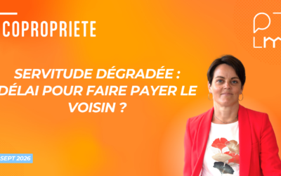 Servitude dégradée : délai pour faire payer le voisin ?